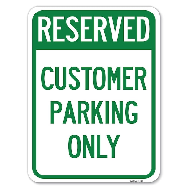 Signmission Reserved-Customer Parking Only Heavy-Gauge Aluminum Rust Proof Parking Sign, 18" x 24", A-1824-23222 A-1824-23222 - main